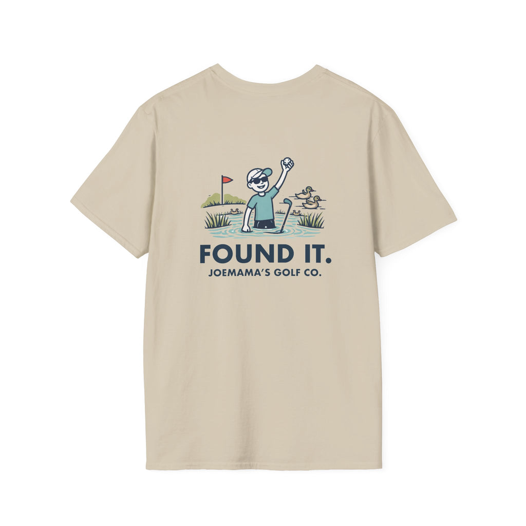 Found it T-Shirt