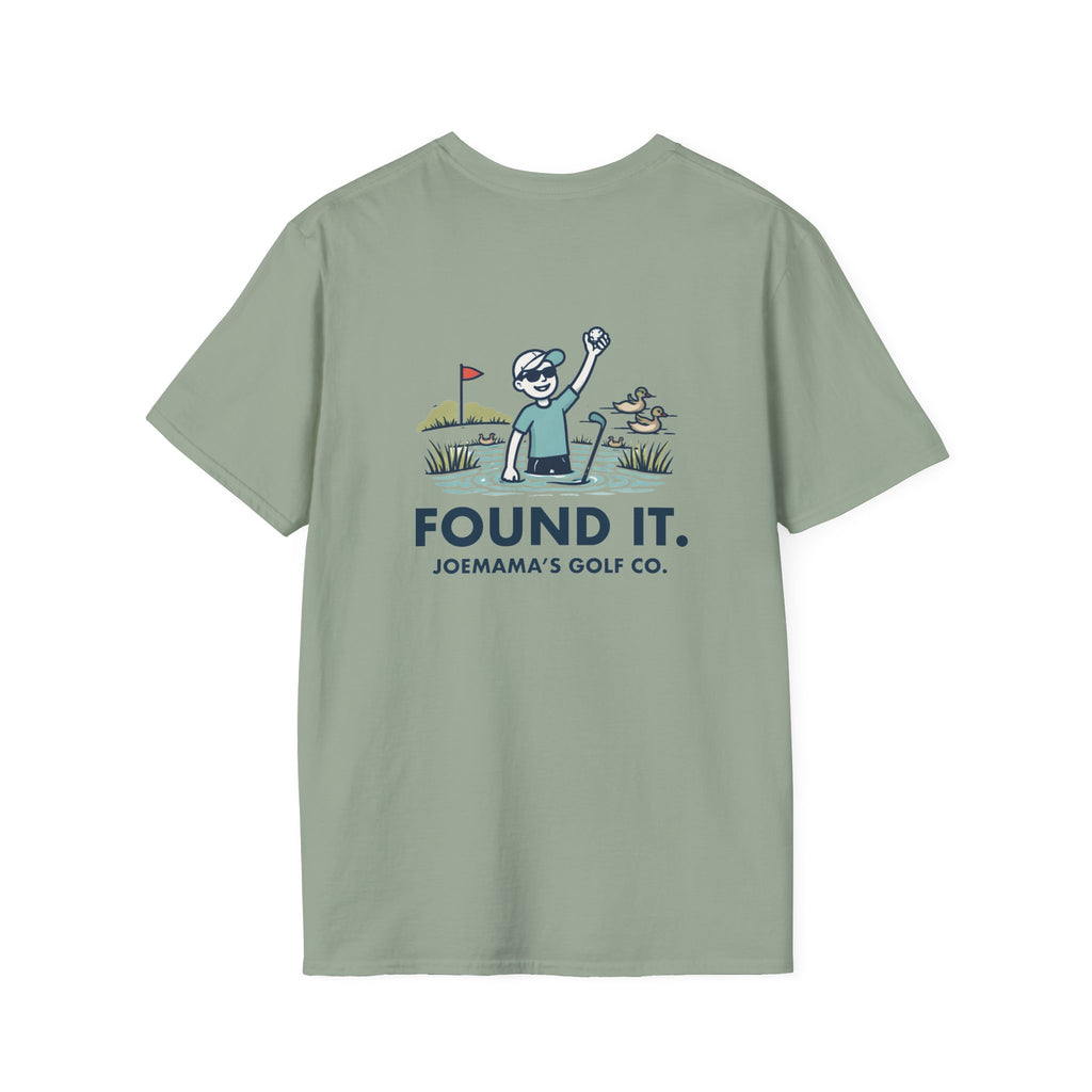 Found it T-Shirt