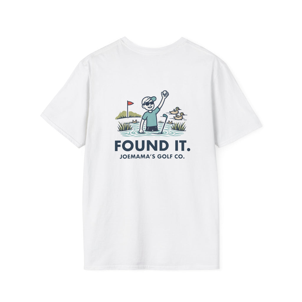 Found it T-Shirt